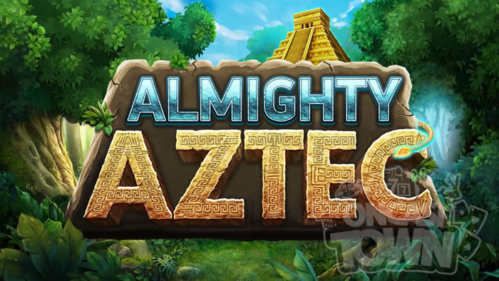 Almighty Aztec（オールマイティ・アステカ）