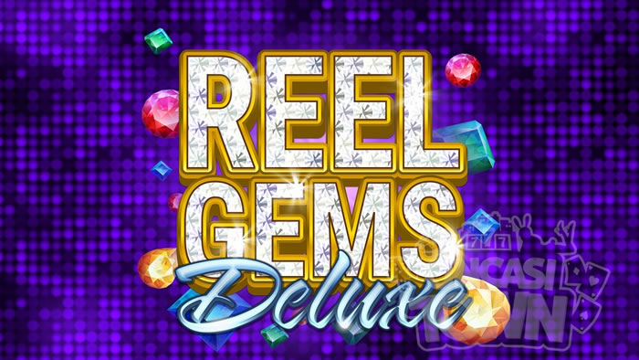 Reel Gems Deluxe（リール・ジェム・デラックス）