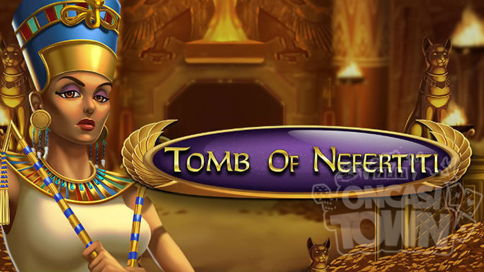Tomb Of Nefertiti（トゥーム・オブ・ネフェルティティ）