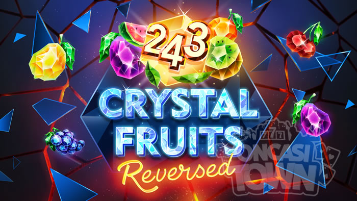 243 Crystal Fruits Reversed（243 クリスタル・フルーツ・リバース）