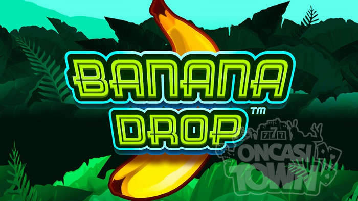 Banana Drop（バナナ・ドロップ）