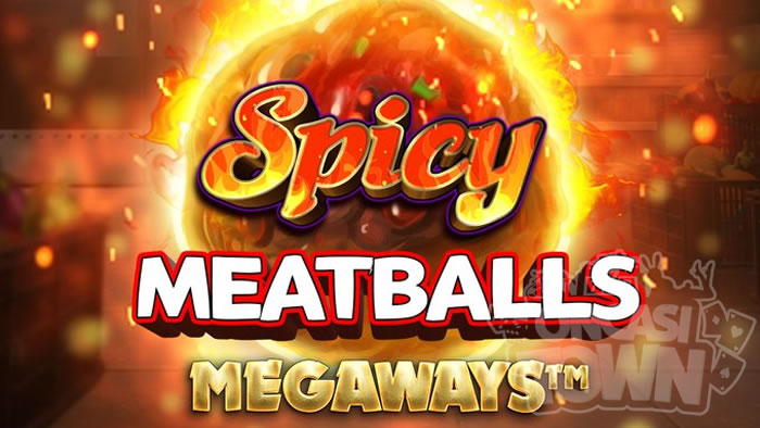 Spicy Meatballs Megaways（スパイシー・ミートボールズ・メガウェイズ）