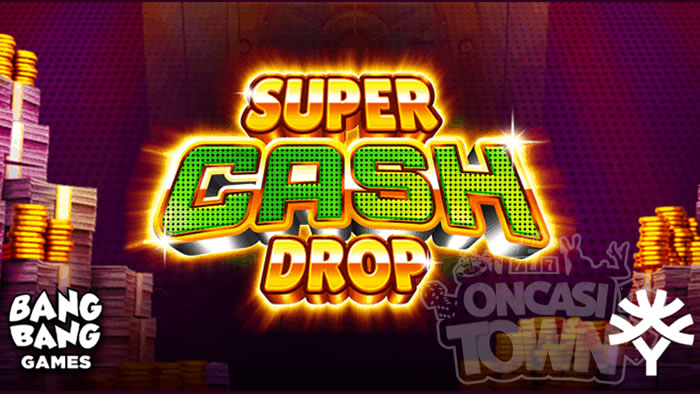 Super Cash Drop（スーパー・キャッシュ・ドロップ）