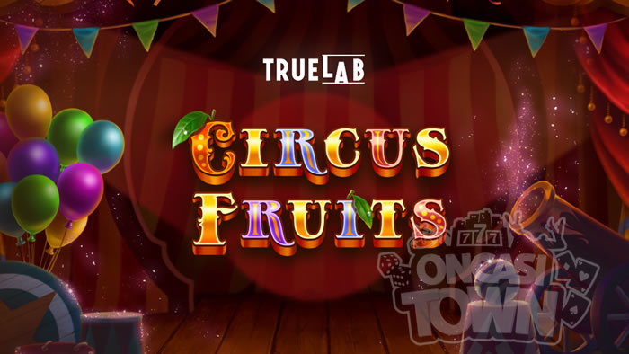 Circus Fruits（サーカス・フルーツ）