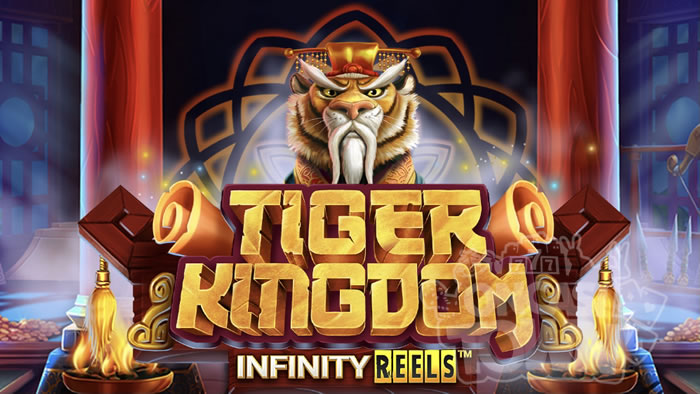 Tiger Kingdom Infinity Reels（タイガー・キングダム・インフィニティ・リールズ）