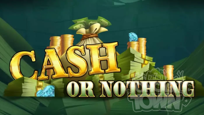 Cash Or Nothing（キャッシュ・オア・ナッシング）