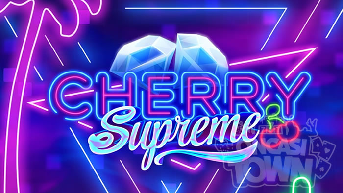 Cherry Supreme（チェリー・シュプリーム）