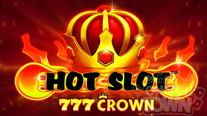 Hot Slot 777 Crown（ホット・スロット・777・クラウン）