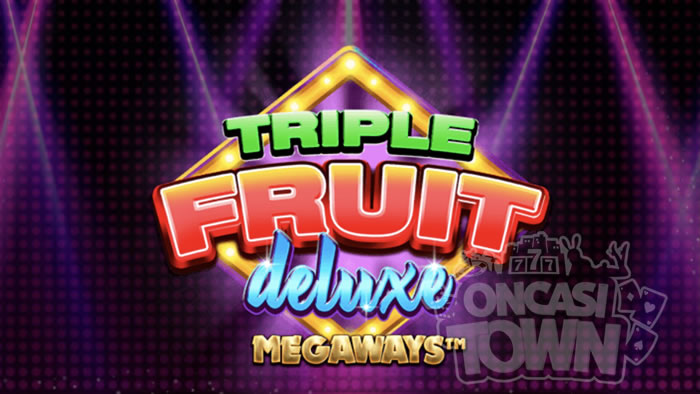 Triple Fruit Deluxe Megaways（トリプル・フルーツ・デラックス・メガウェイズ）