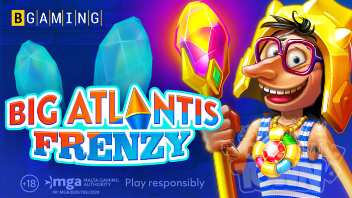 Big Atlantis Frenzy（ビッグ・アトランティス・フレンジー）