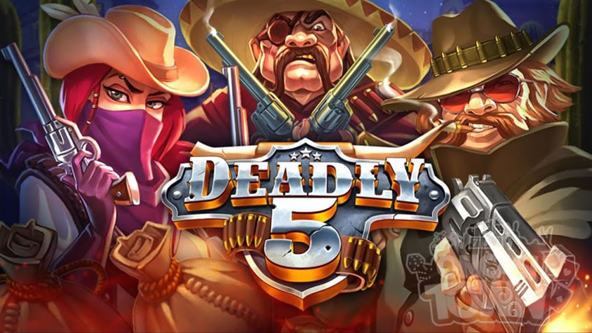 Deadly 5（デッドリー・5）