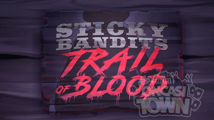 Sticky Bandits Trail of Blood（スティッキー・バンディッツ・トレイル・オブ・ブラッド）