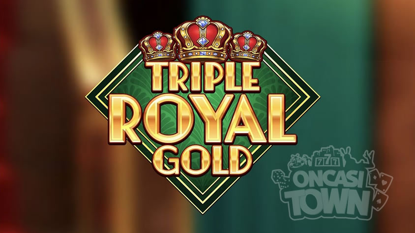 Triple Royal Gold（トリプル・ロイヤル・ゴールド）