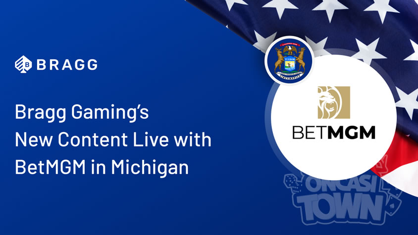 Bragg Gamingの新コンテンツがミシガン州のBetMGMでライブ配信開始