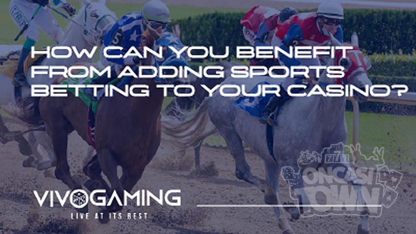 Vivo Gamingがカジノにスポーツベッティングを追加する利点について語る
