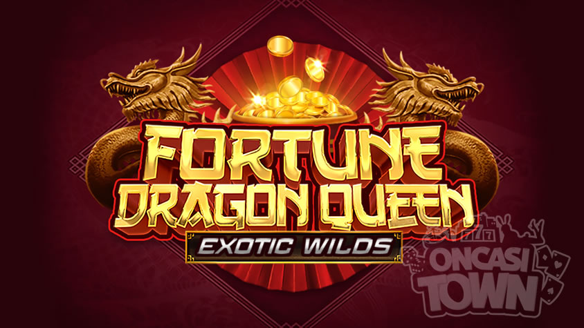 Fortune Dragon Queen Exotic Wilds（フォーチュン・ドラゴン・クイーン・エキゾチック・ワイルズ）