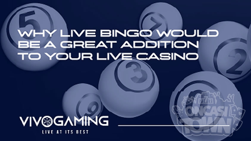 Vivo Gaming社がライブビンゴがライブカジノに最適な理由について語る