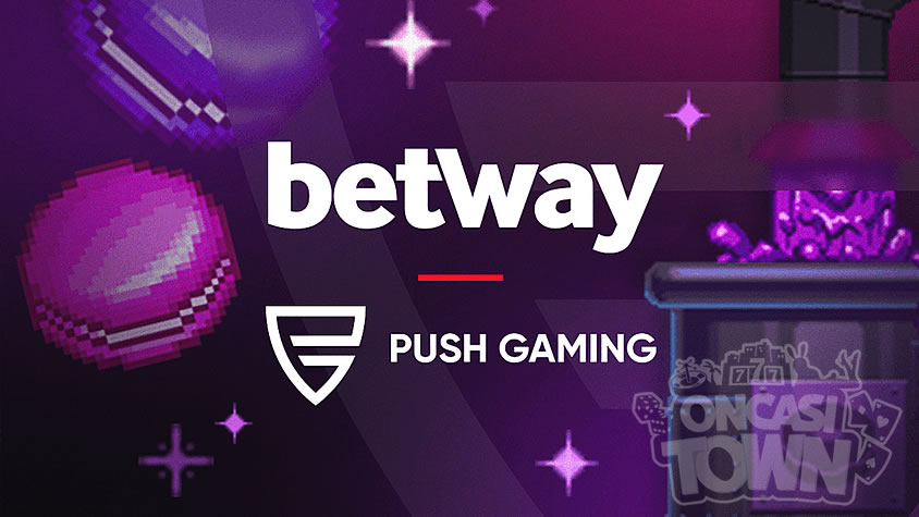Push GamingがBetwayとのグローバルな大型契約を祝う