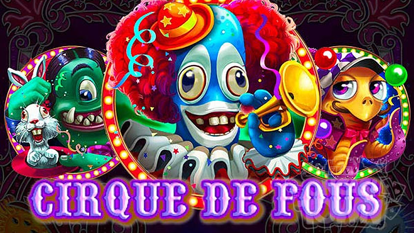 Cirque De Fous（シルク・ド・フー）