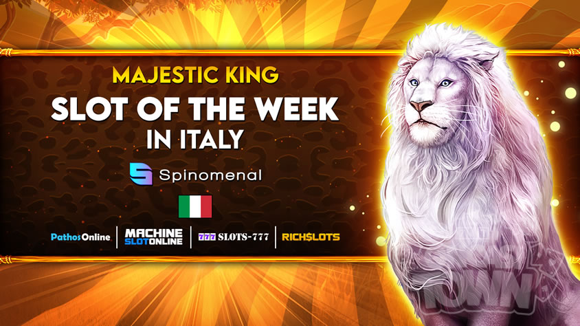 Spinomenalの「Majestic King」がイタリア市場の有名ゲーム ポータル全体で「今週のスロット」に輝く