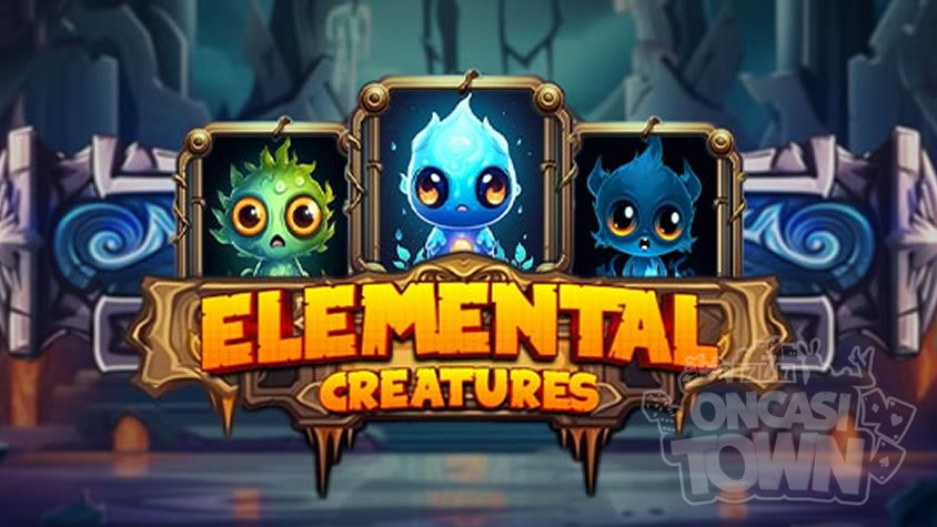 Elemental Creatures（エレメンタル・クリーチャーズ）