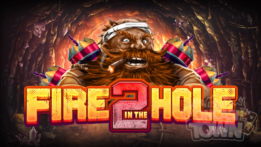 Fire in the Hole 2（ファイヤー・イン・ザ・ホール・2）