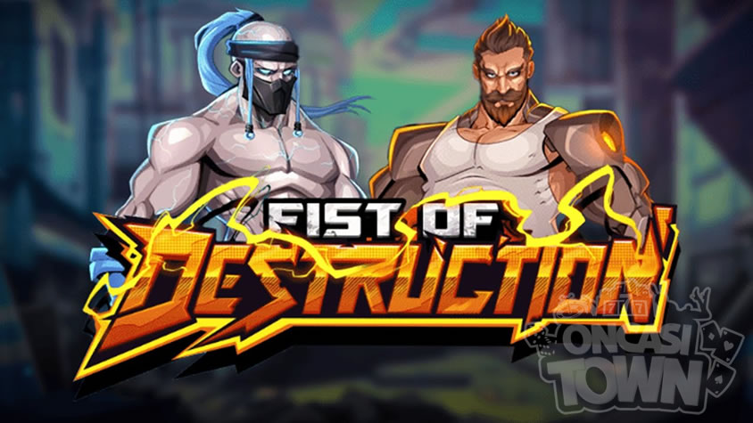 Fist of Destruction（フィスト・オブ・ディストラクション）