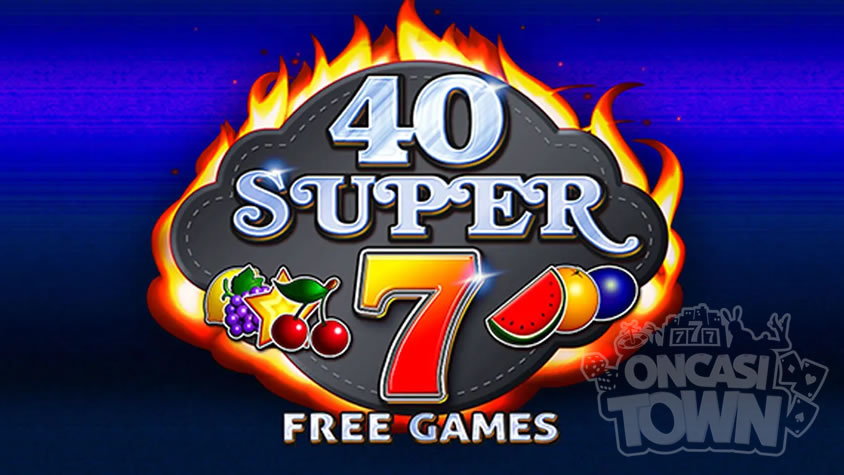 40 Super 7 Free Spins（40・スーパー・7・フリー・スピンズ）