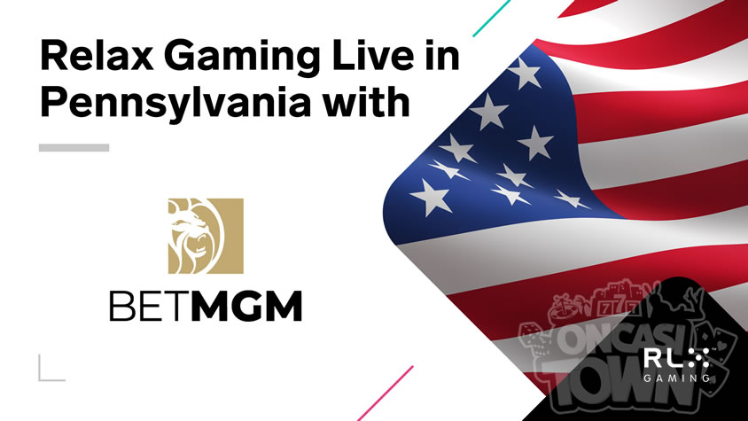 Relax GamingがBetMGMとペンシルバニアで立ち上げ、米国での事業を拡大